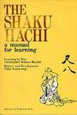 The Shakuhachi, a Manual for Learning